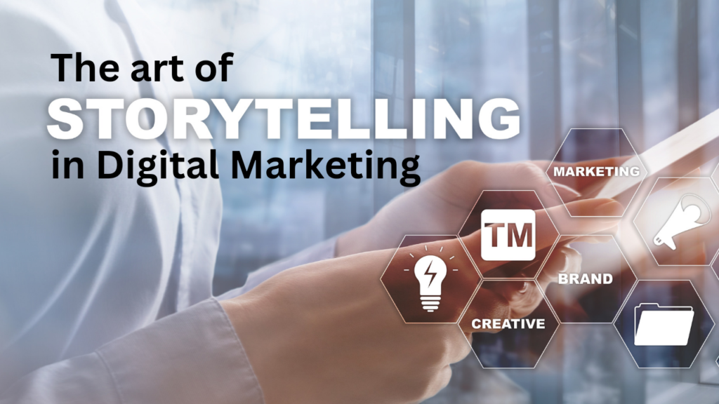 The art of storytelling in Digital Marketing